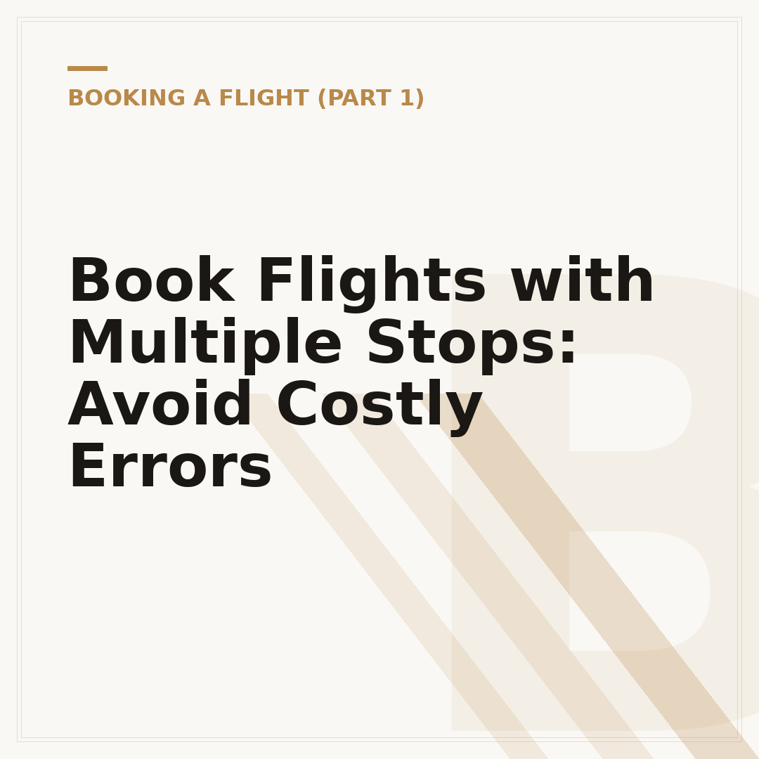 Book Flights with Multiple Stops: Avoid Costly Errors