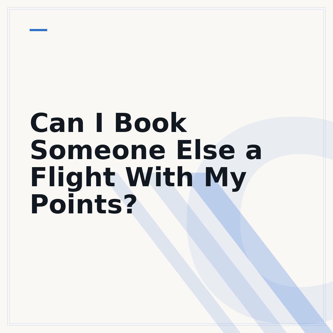 Can I Book Someone Else a Flight With My Points?
