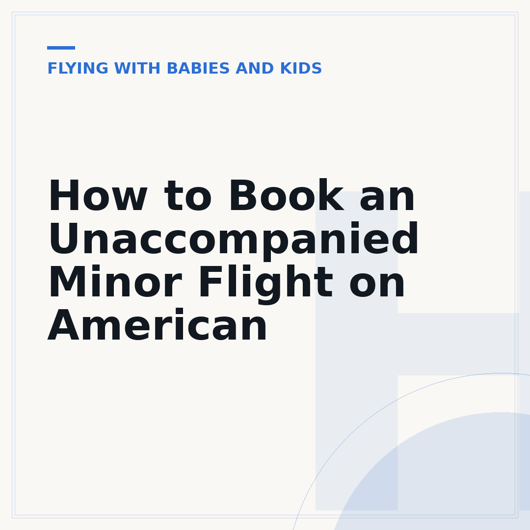 How to Book an Unaccompanied Minor Flight on American