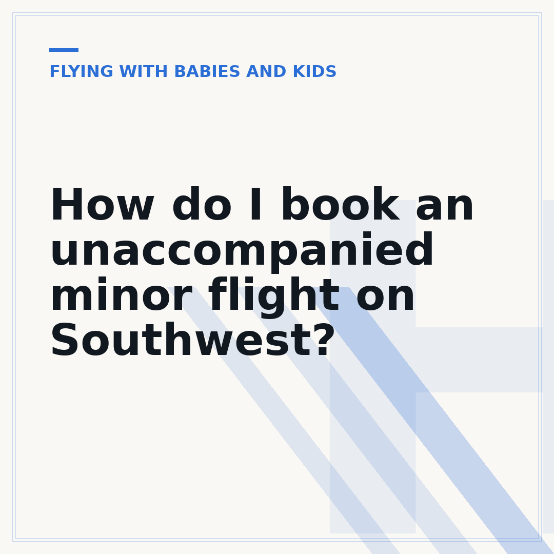 How do I book an unaccompanied minor flight on Southwest?
