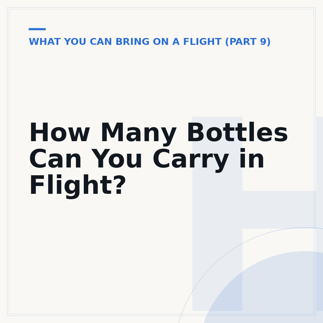 How Many Bottles Can You Carry in Flight?