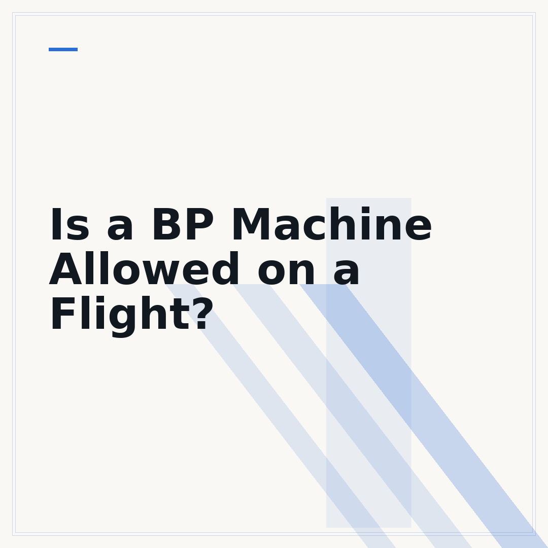 Is a BP Machine Allowed on a Flight?