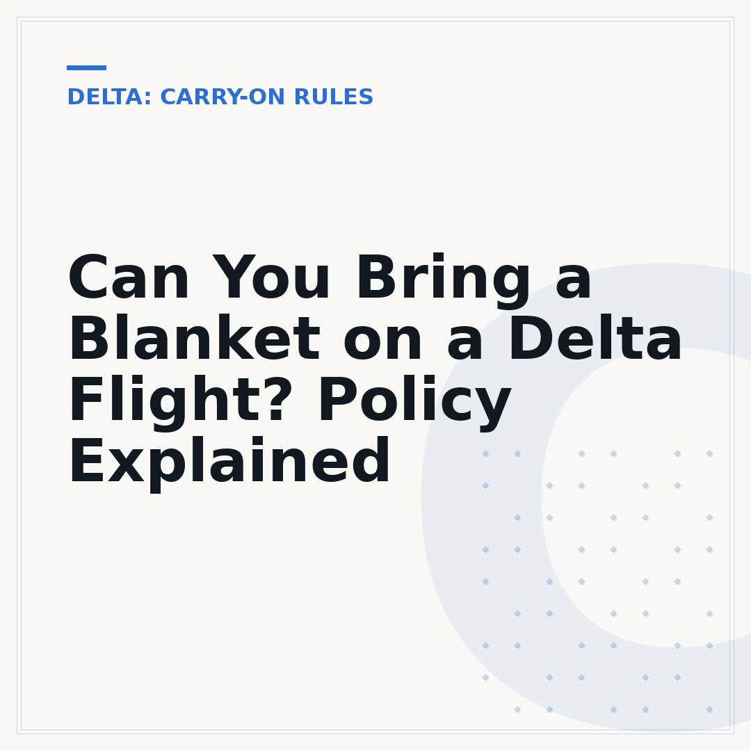 Can You Bring a Blanket on a Delta Flight? Policy Explained