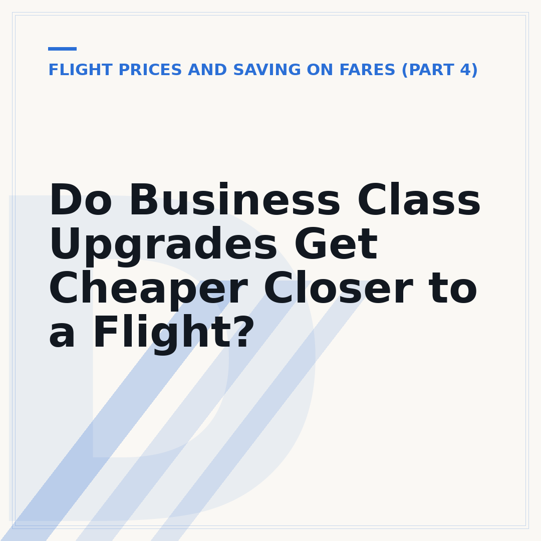 Do Business Class Upgrades Get Cheaper Closer to a Flight?