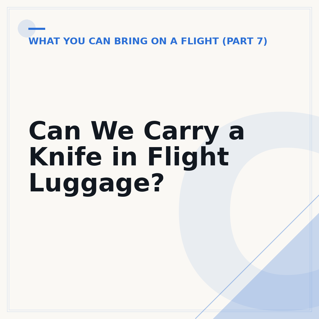Can We Carry a Knife in Flight Luggage?