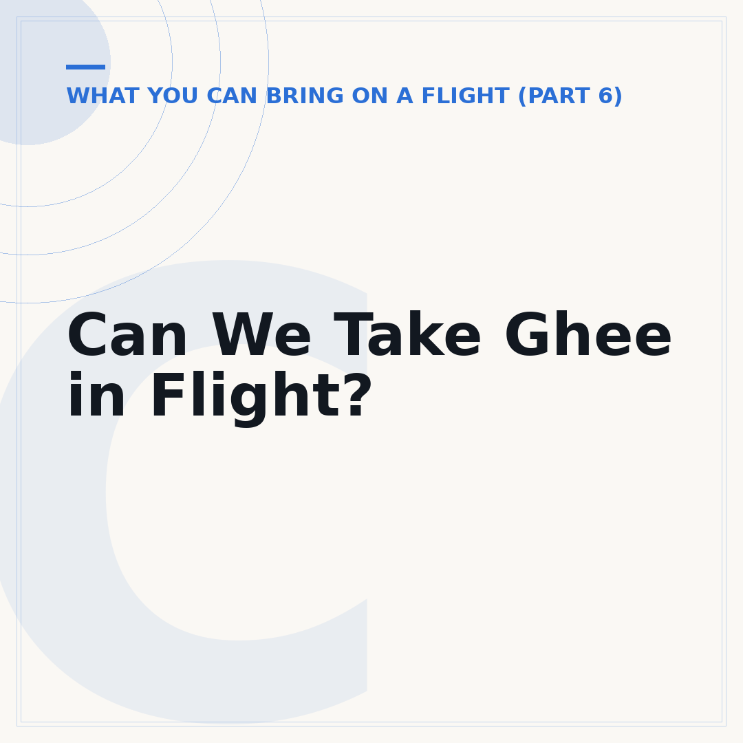 Can We Take Ghee in Flight?