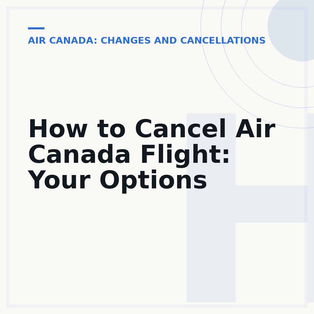 How to Cancel Air Canada Flight: Your Options