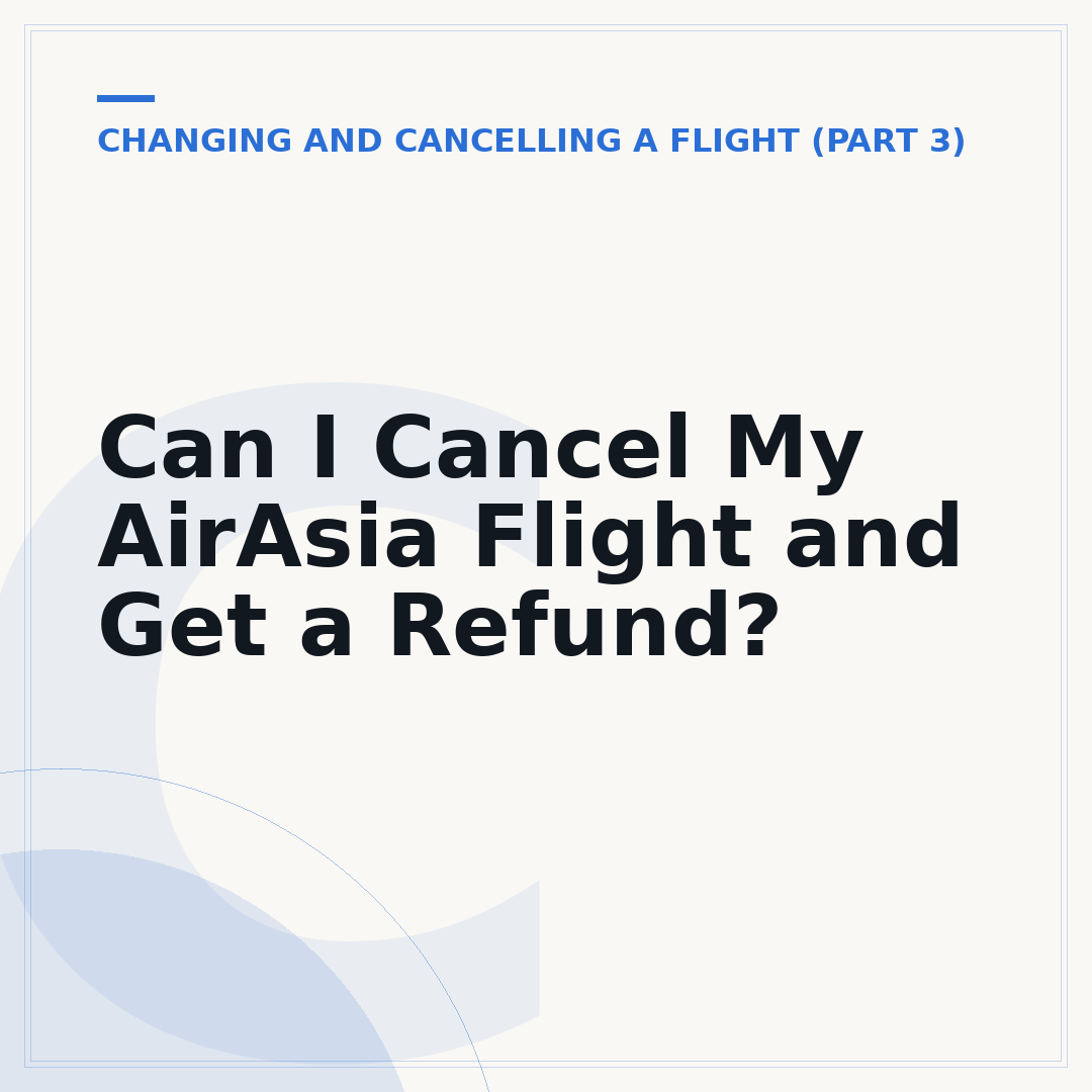 Can I Cancel My AirAsia Flight and Get a Refund?