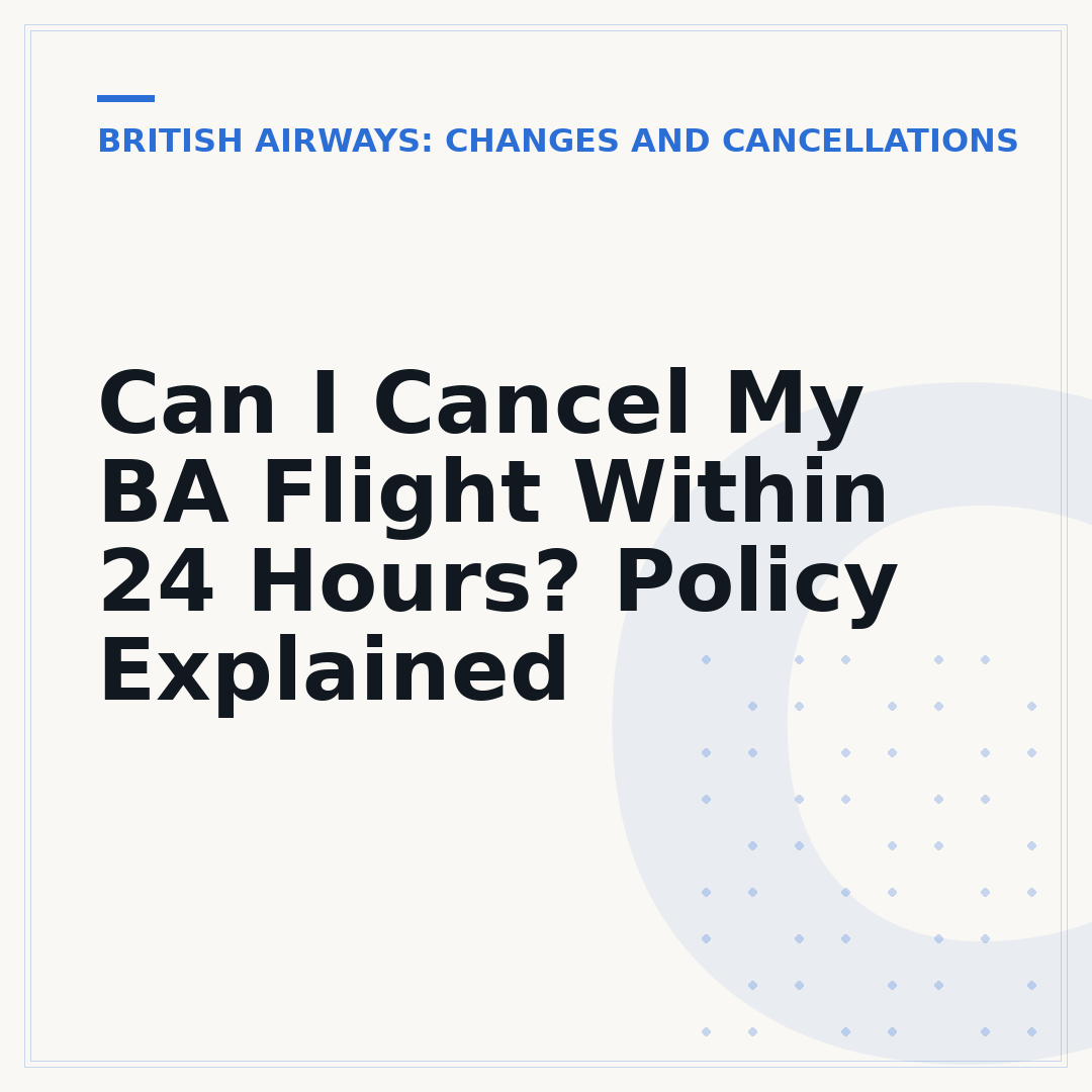 Can I Cancel My BA Flight Within 24 Hours? Policy Explained