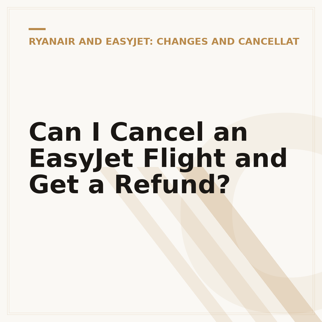 Can I Cancel an EasyJet Flight and Get a Refund?