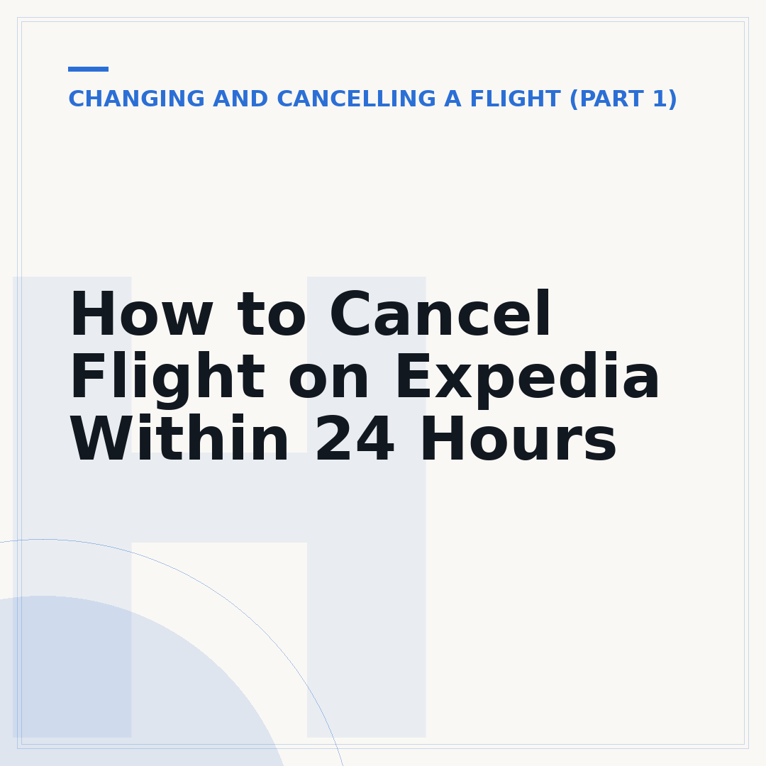 How to Cancel Flight on Expedia Within 24 Hours