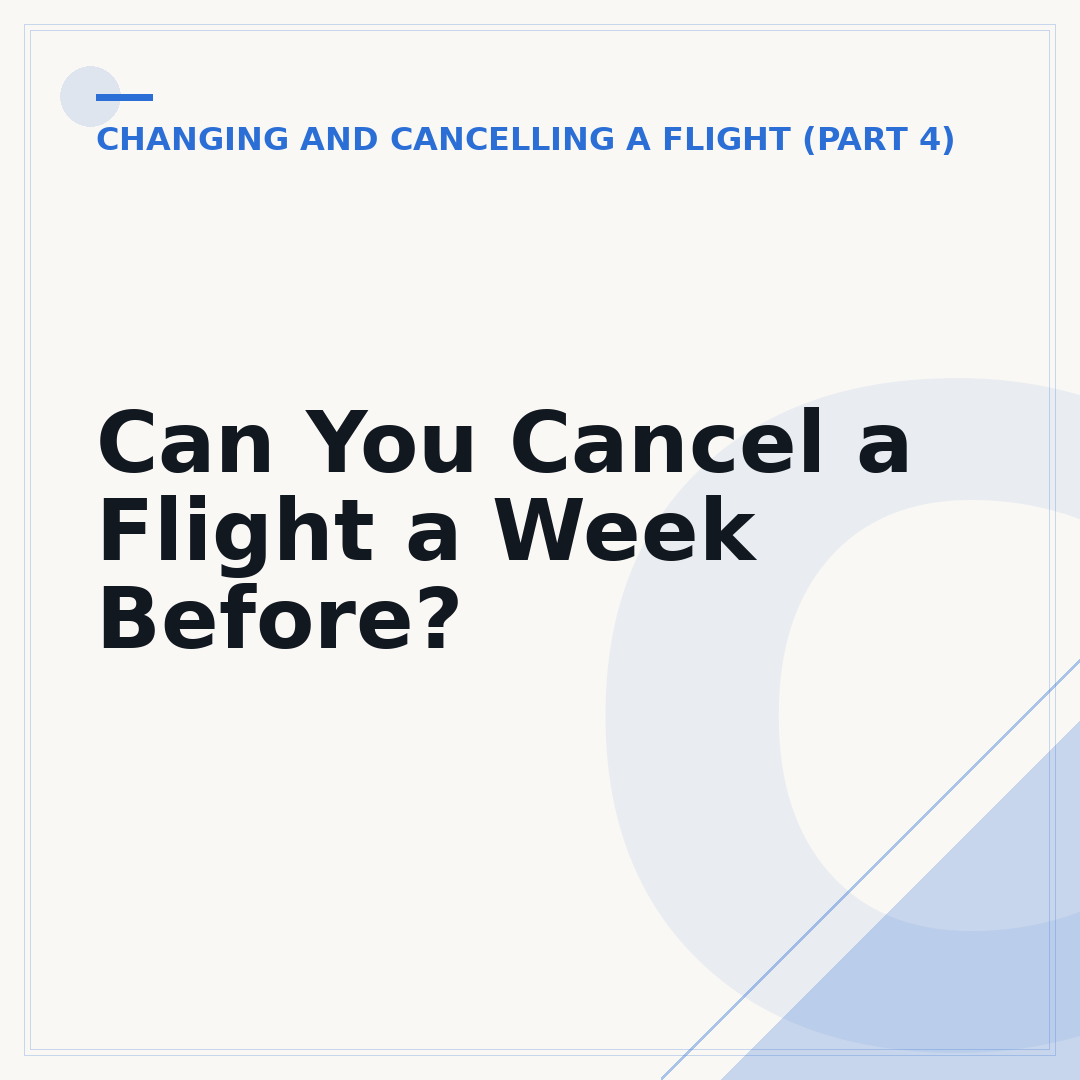 Can You Cancel a Flight a Week Before?