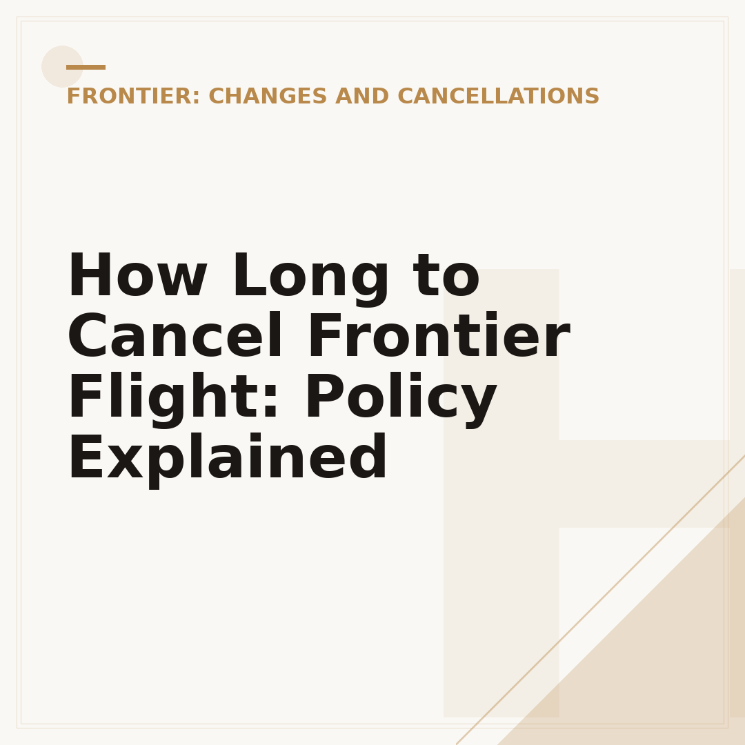 How Long to Cancel Frontier Flight: Policy Explained