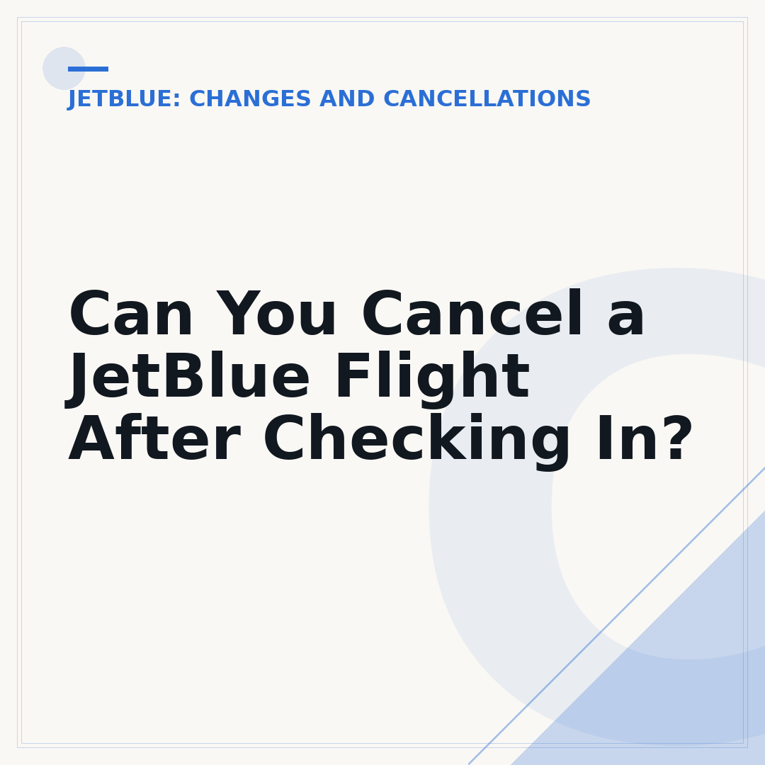 Can You Cancel a JetBlue Flight After Checking In?