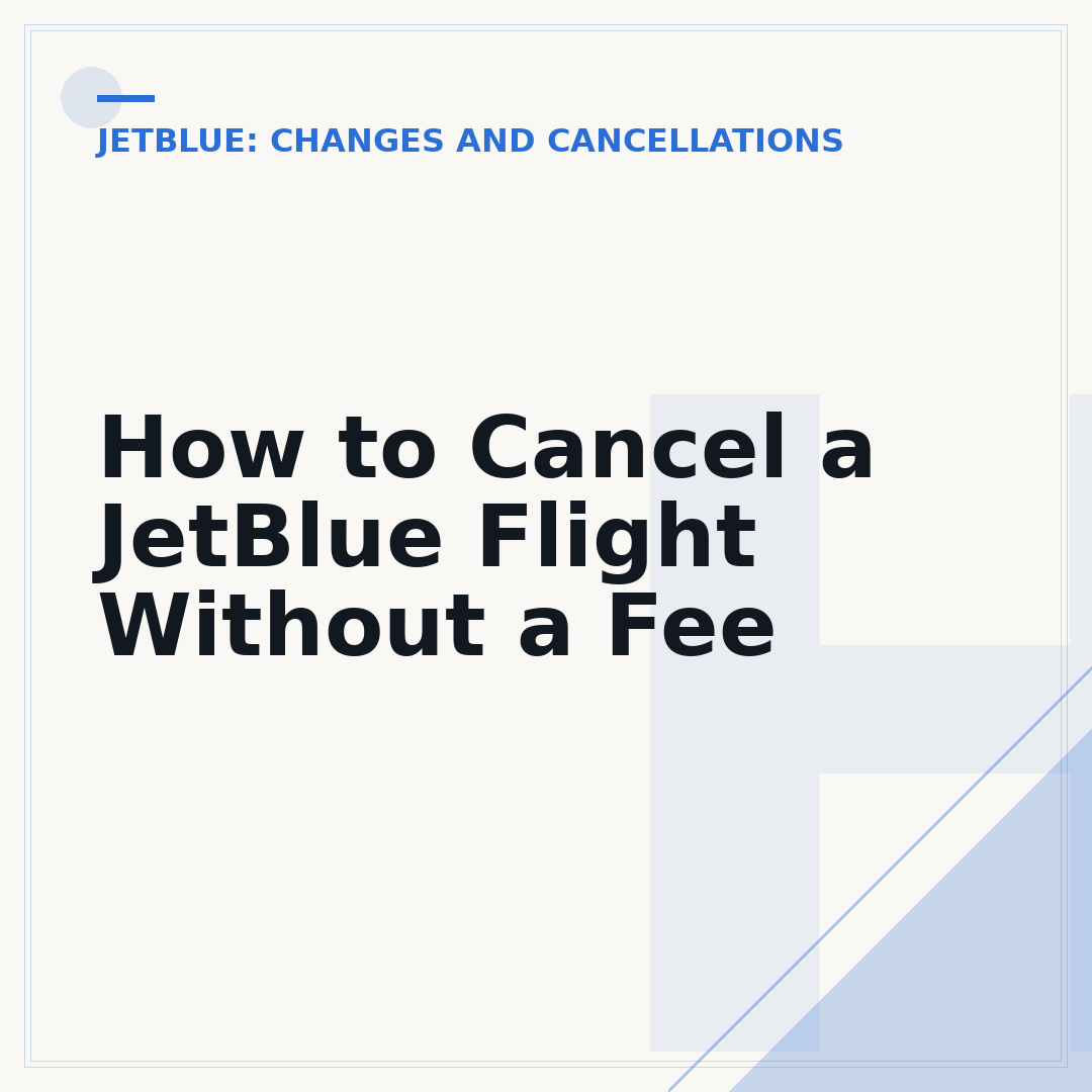 How to Cancel a JetBlue Flight Without a Fee