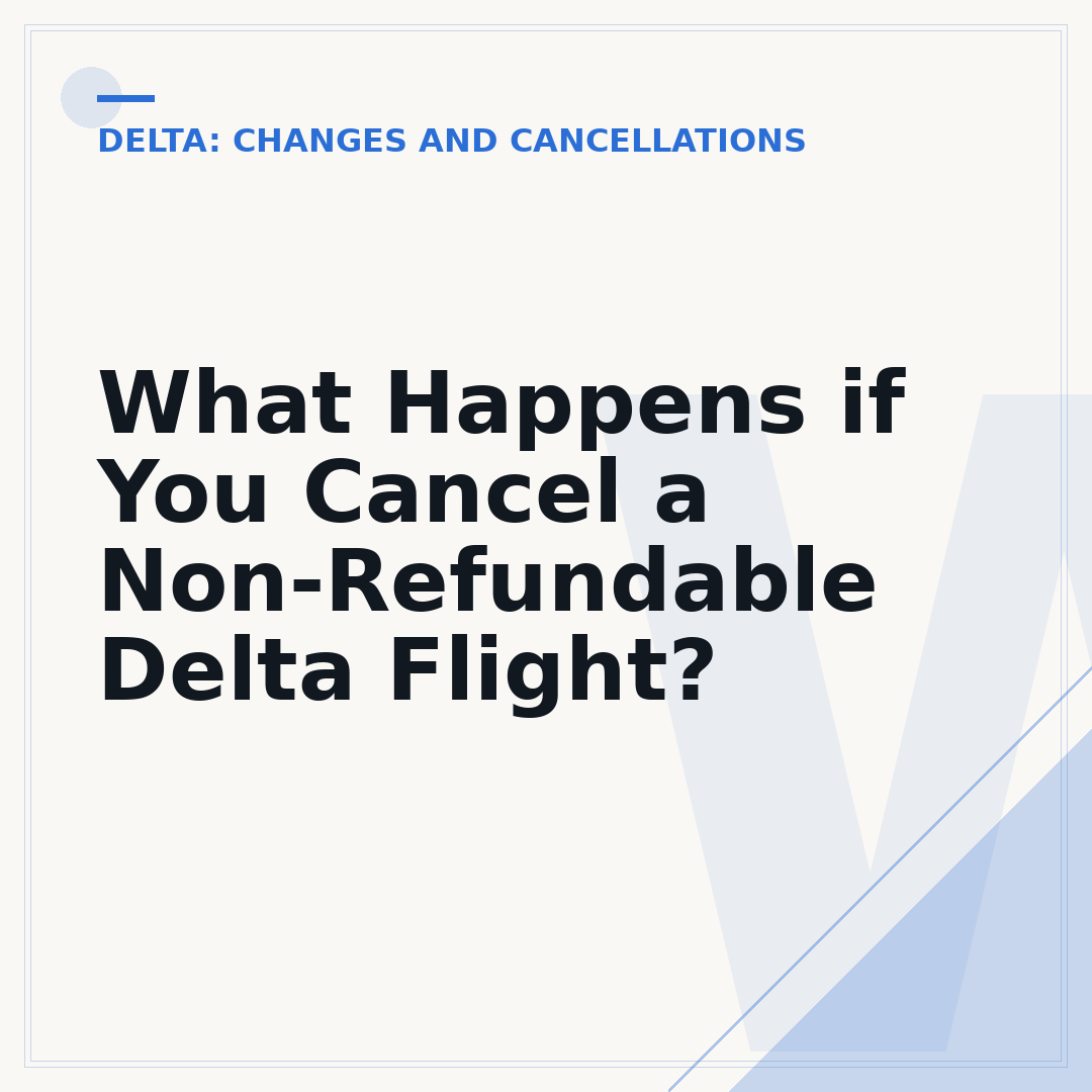 What Happens if You Cancel a Non-Refundable Delta Flight?