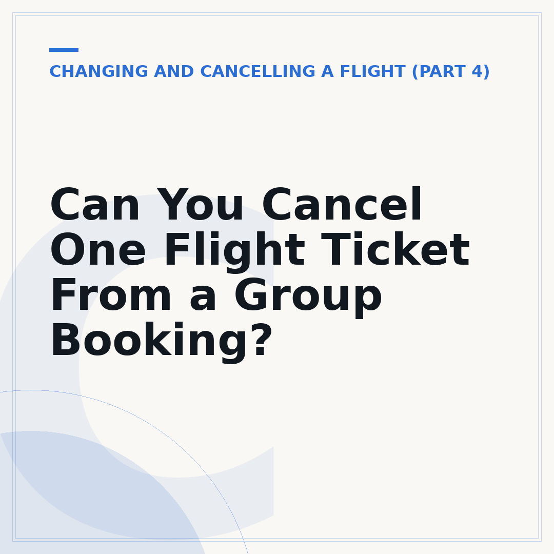 Can You Cancel One Flight Ticket From a Group Booking?