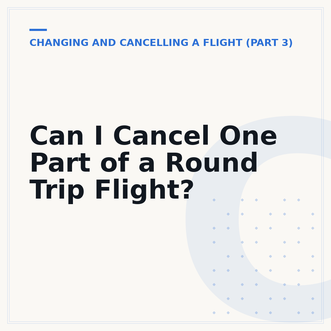 Can I Cancel One Part of a Round Trip Flight?