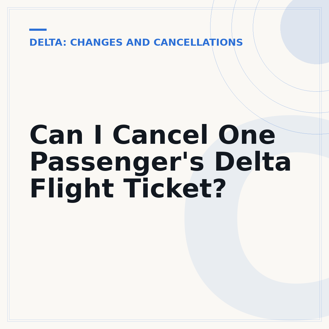 Can I Cancel One Passenger's Delta Flight Ticket?