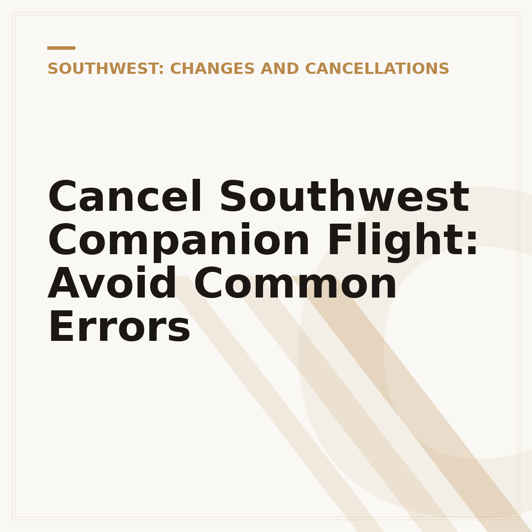 Cancel Southwest Companion Flight: Avoid Common Errors