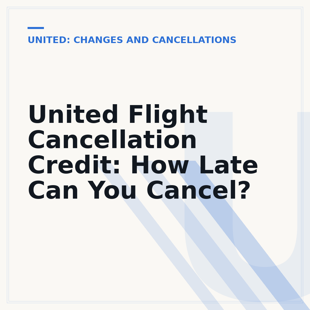 United Flight Cancellation Credit: How Late Can You Cancel?