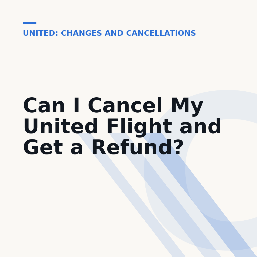 Can I Cancel My United Flight and Get a Refund?