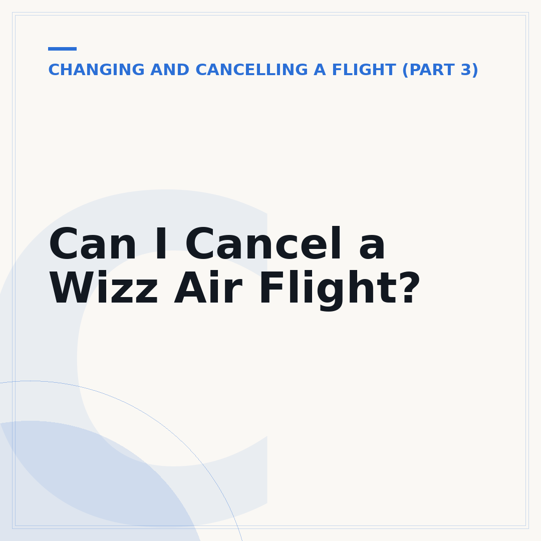 Can I Cancel a Wizz Air Flight?