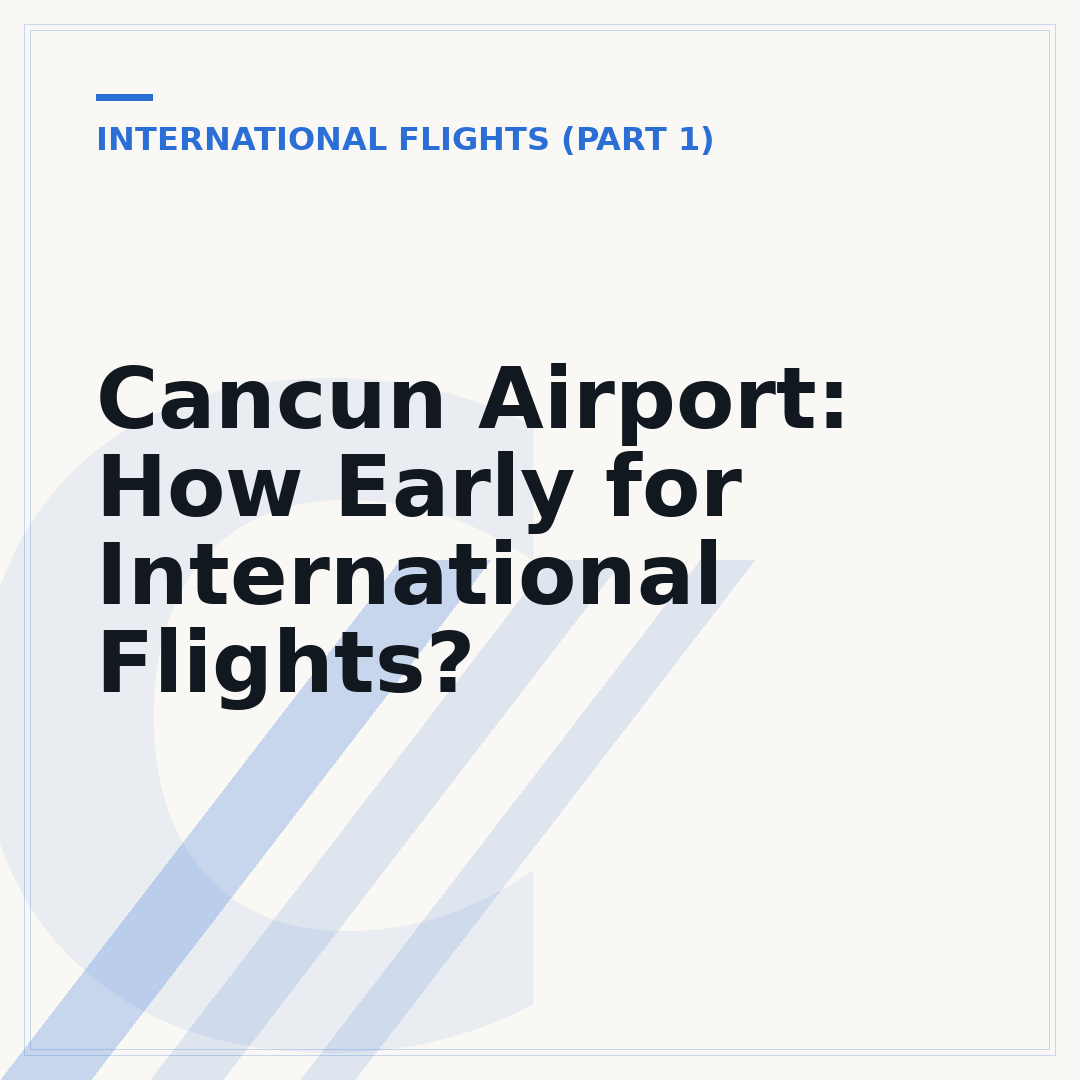 Cancun Airport: How Early for International Flights?