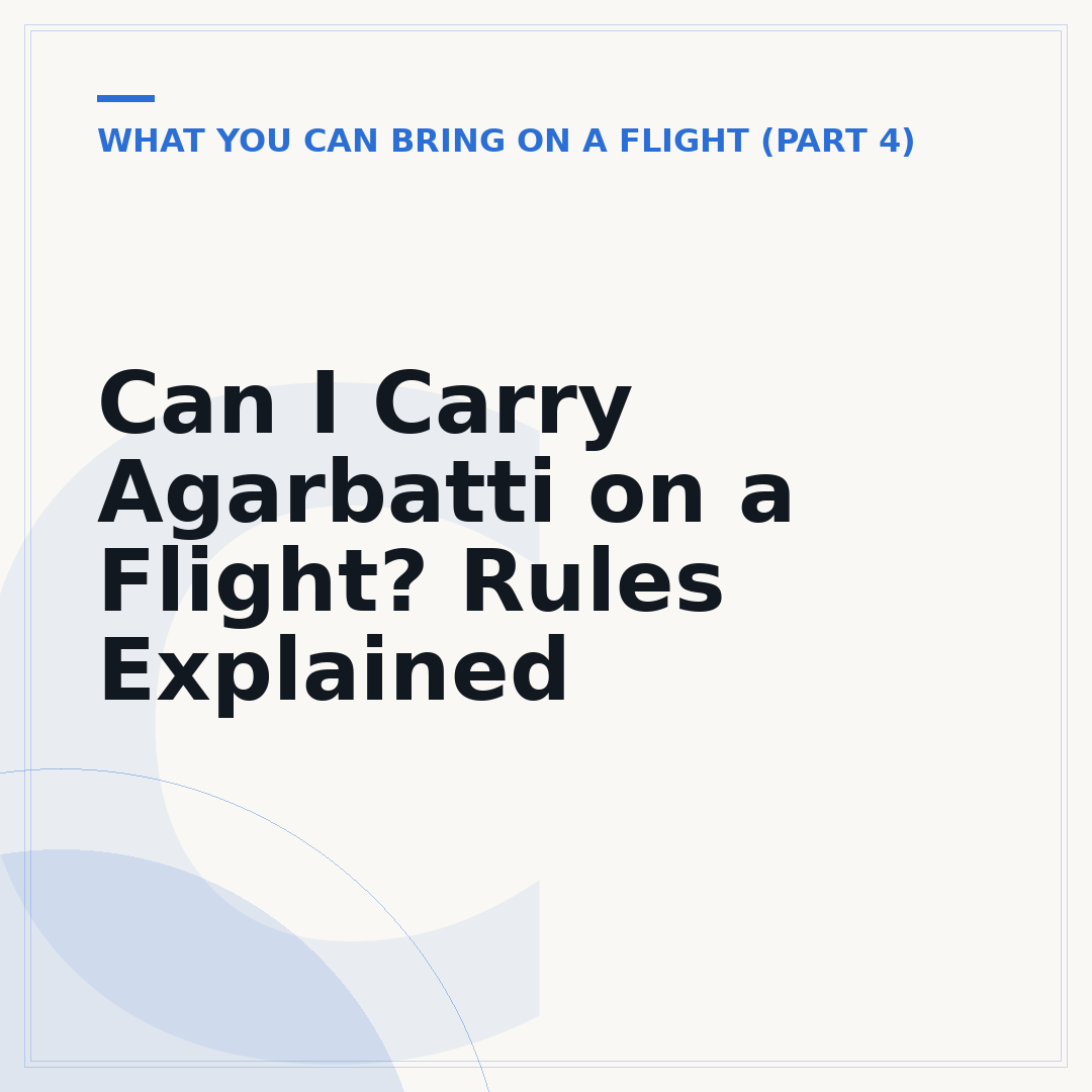 Can I Carry Agarbatti on a Flight? Rules Explained