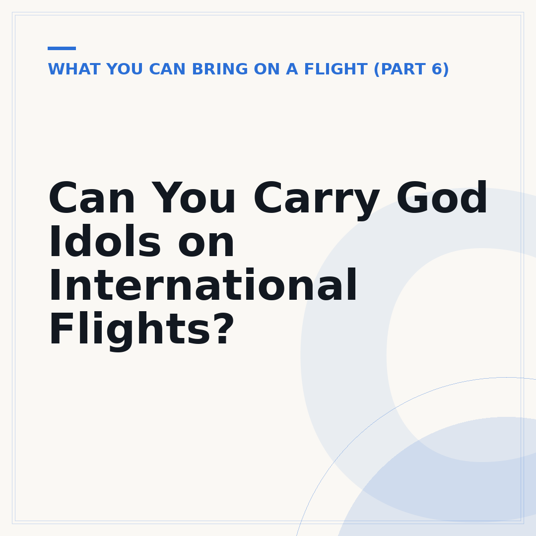 Can You Carry God Idols on International Flights?