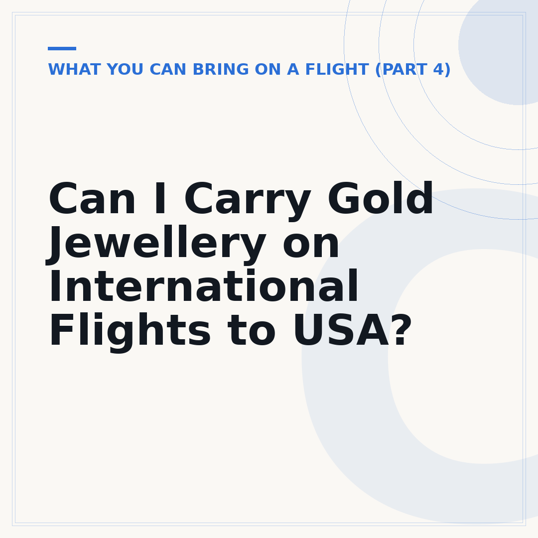 Can I Carry Gold Jewellery on International Flights to USA?