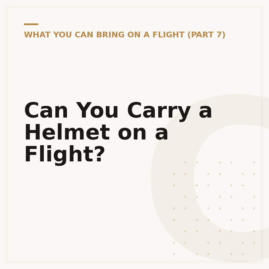 Can You Carry a Helmet on a Flight?