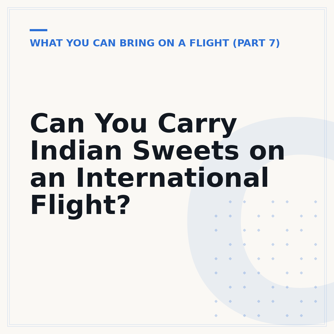 Can You Carry Indian Sweets on an International Flight?