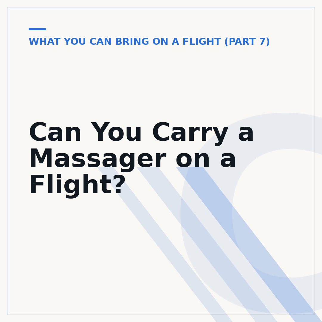 Can You Carry a Massager on a Flight?