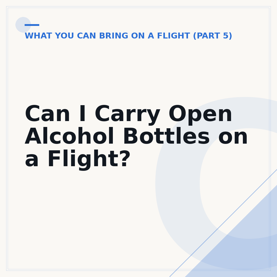 Can I Carry Open Alcohol Bottles on a Flight?