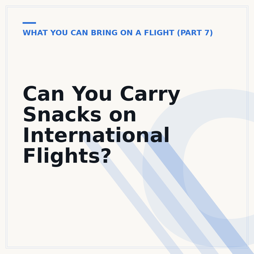 Can You Carry Snacks on International Flights?