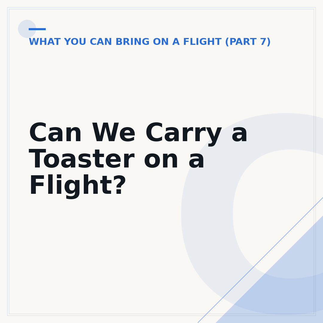 Can We Carry a Toaster on a Flight?