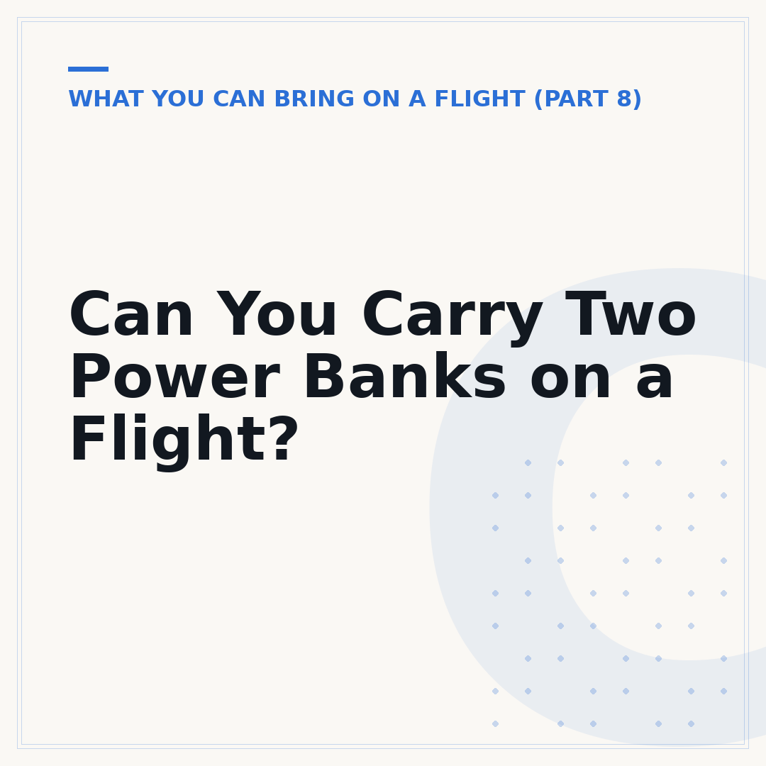 Can You Carry Two Power Banks on a Flight?