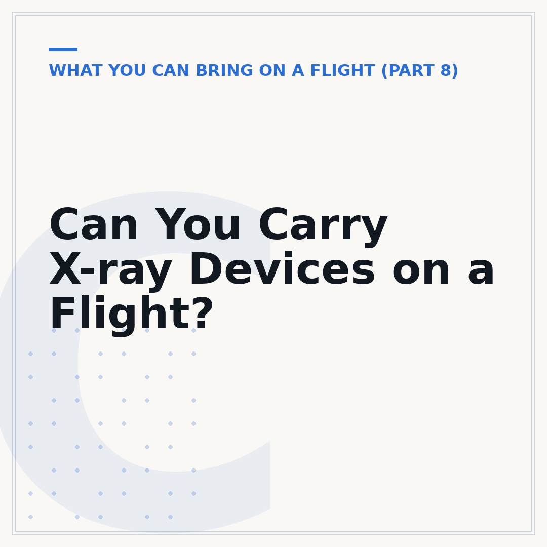 Can You Carry X-ray Devices on a Flight?