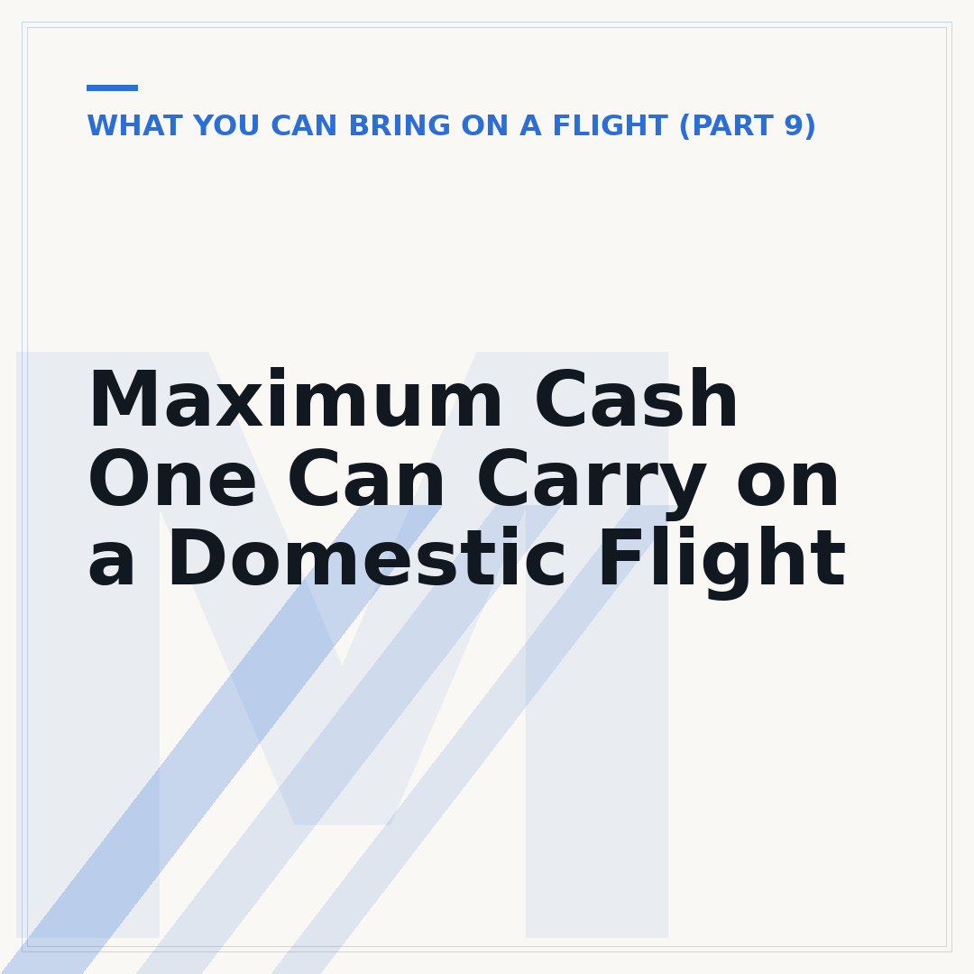 Maximum Cash One Can Carry on a Domestic Flight