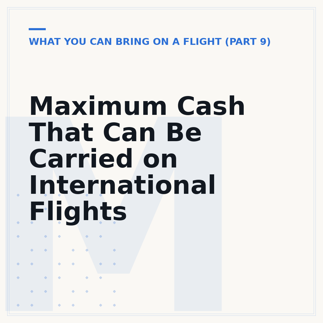 Maximum Cash That Can Be Carried on International Flights