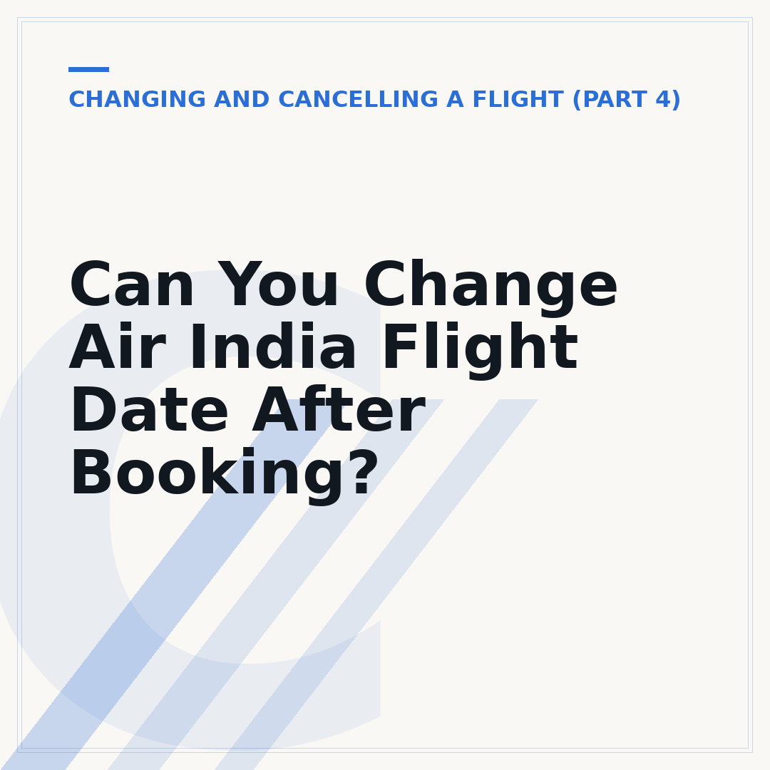 Can You Change Air India Flight Date After Booking?