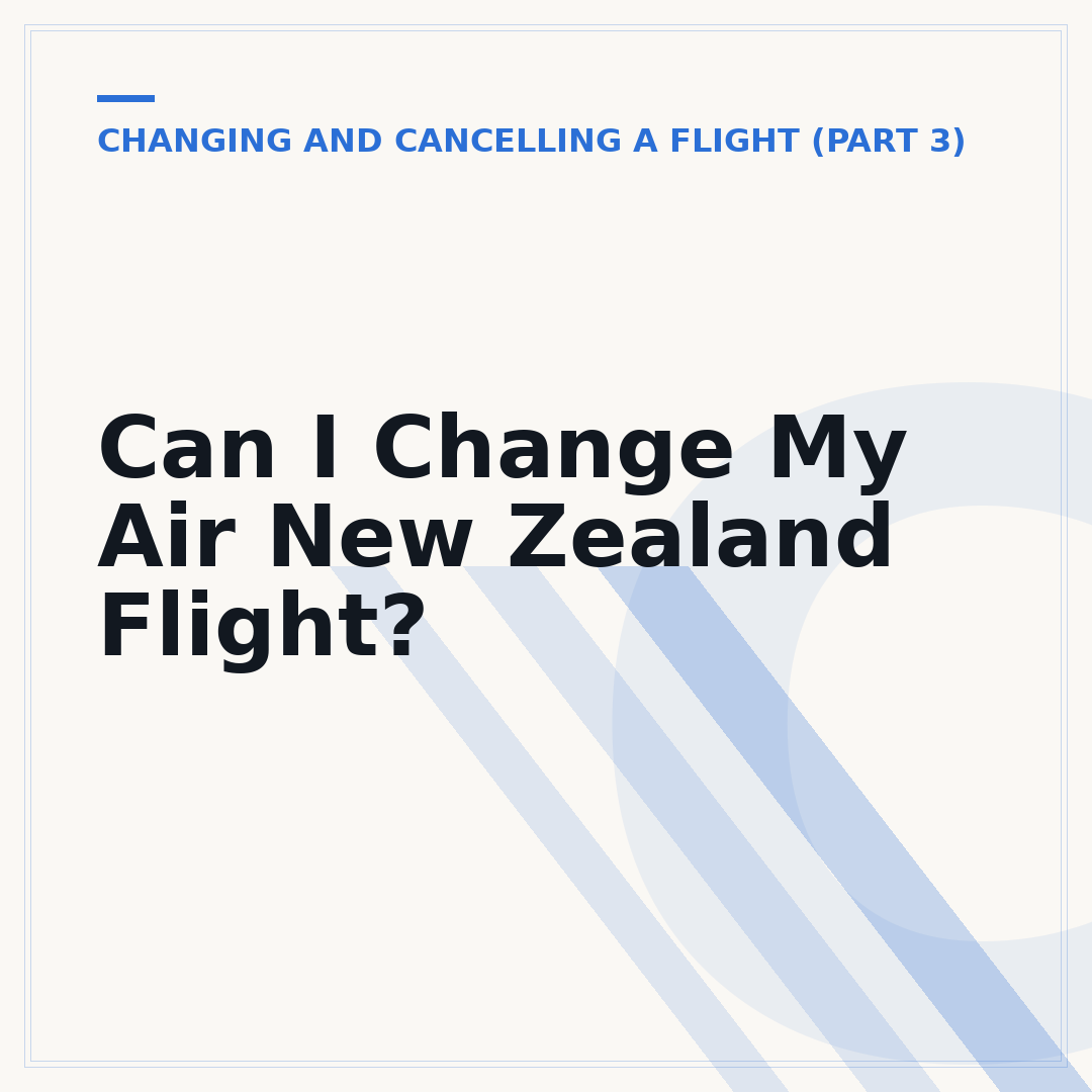 Can I Change My Air New Zealand Flight?