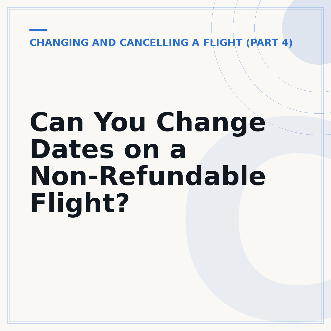 Can You Change Dates on a Non-Refundable Flight?