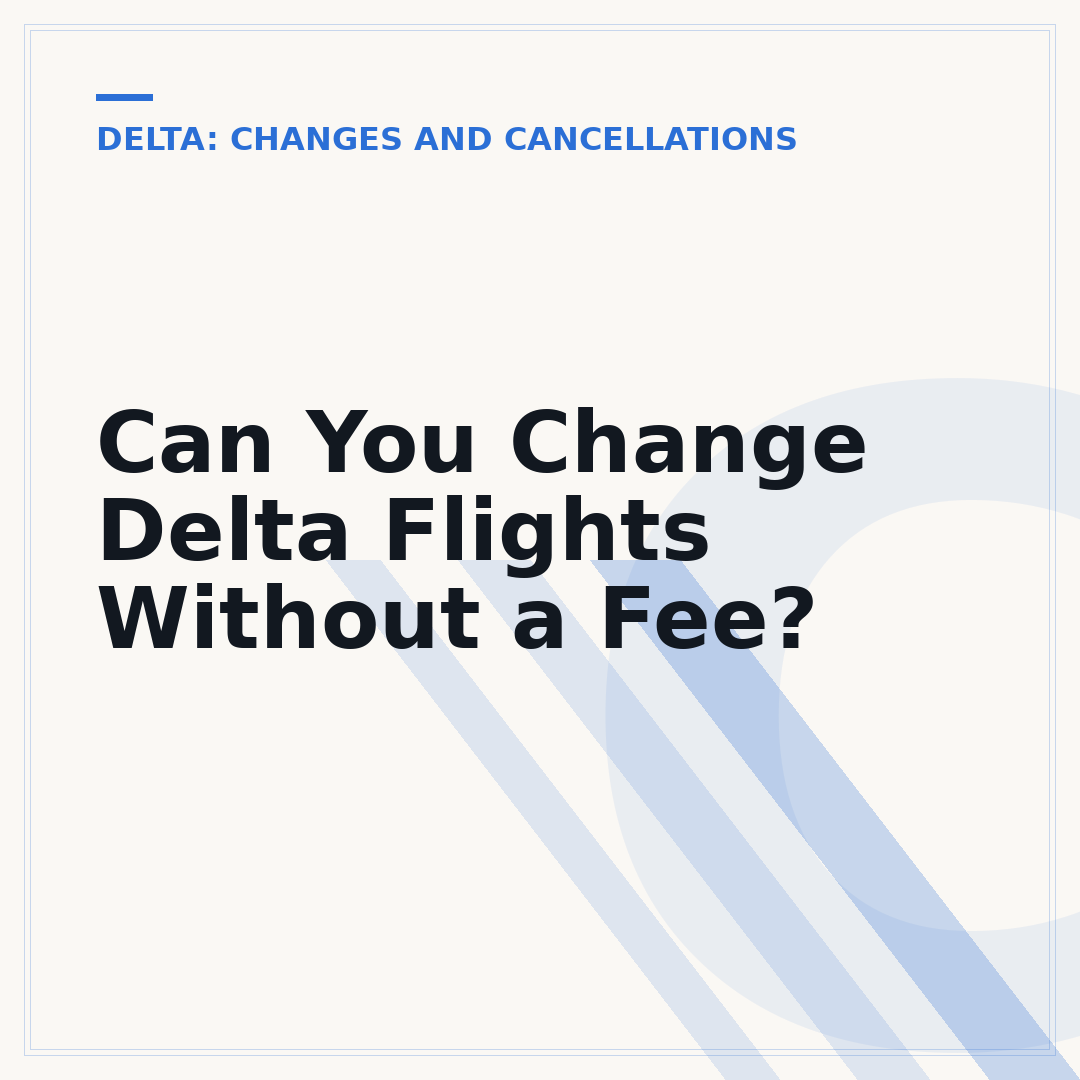 Can You Change Delta Flights Without a Fee?