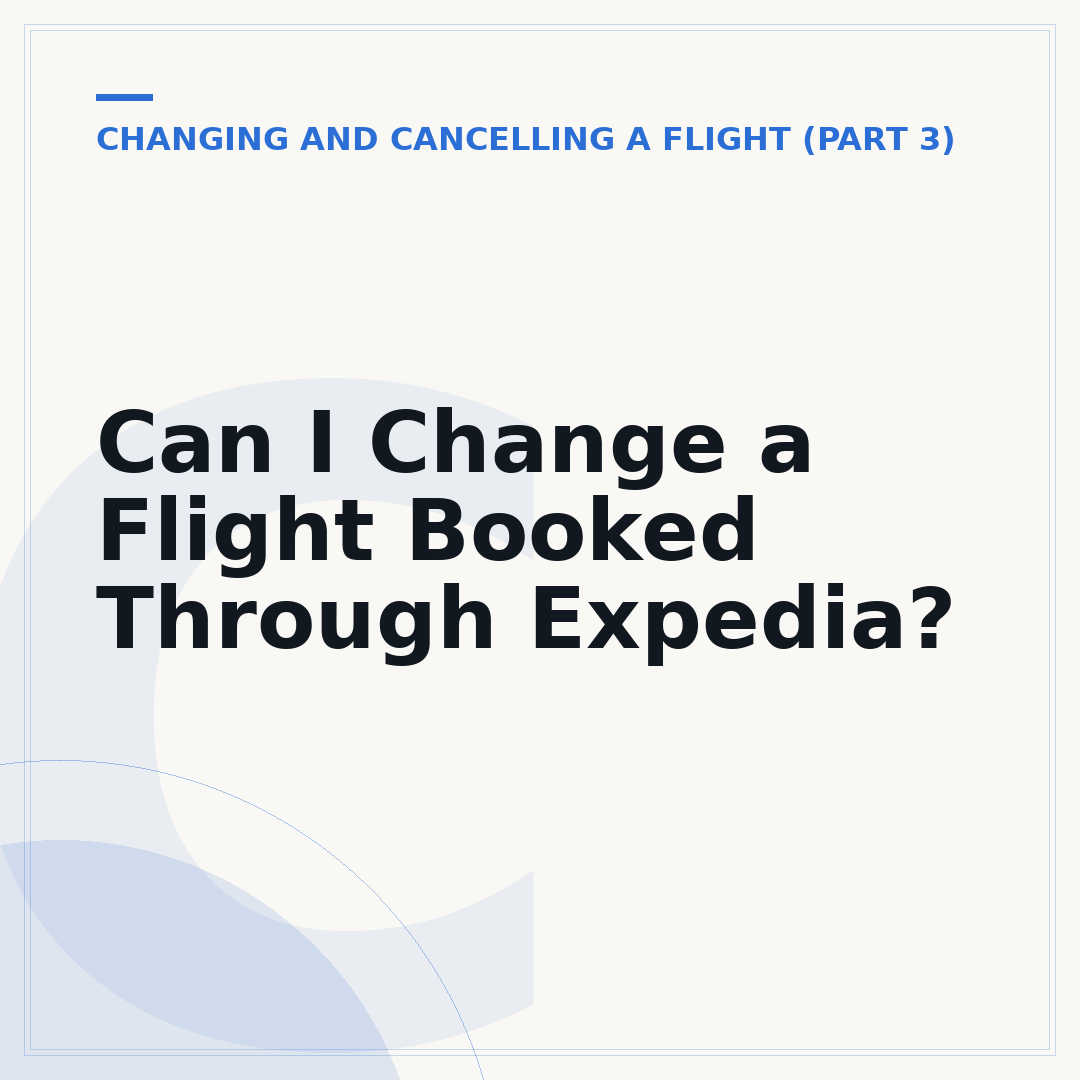 Can I Change a Flight Booked Through Expedia?