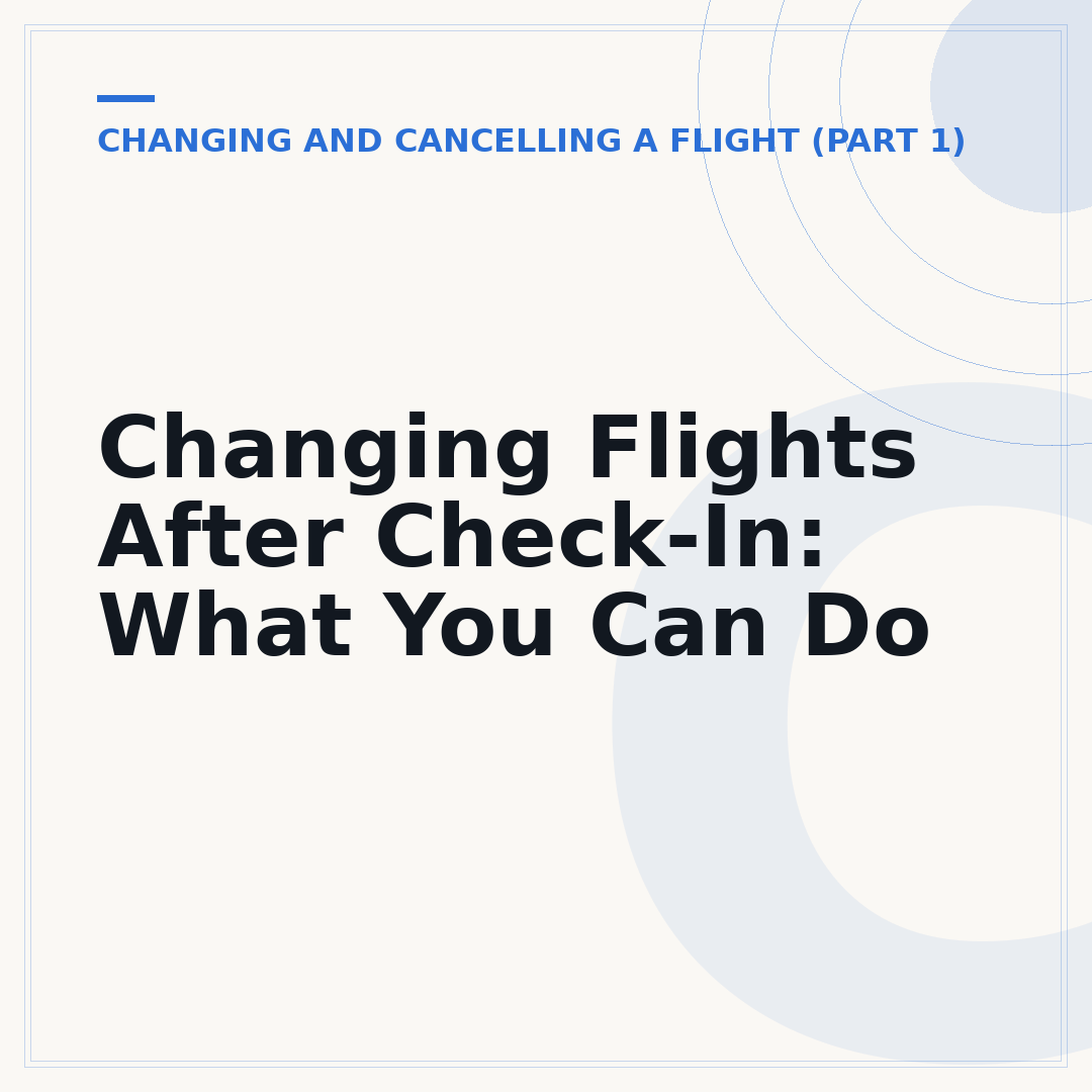 Changing Flights After Check-In: What You Can Do