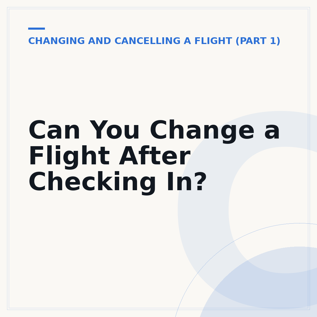 Can You Change a Flight After Checking In?