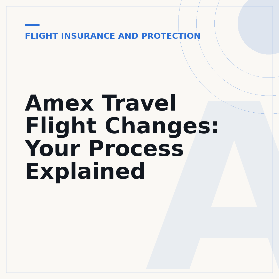 Amex Travel Flight Changes: Your Process Explained