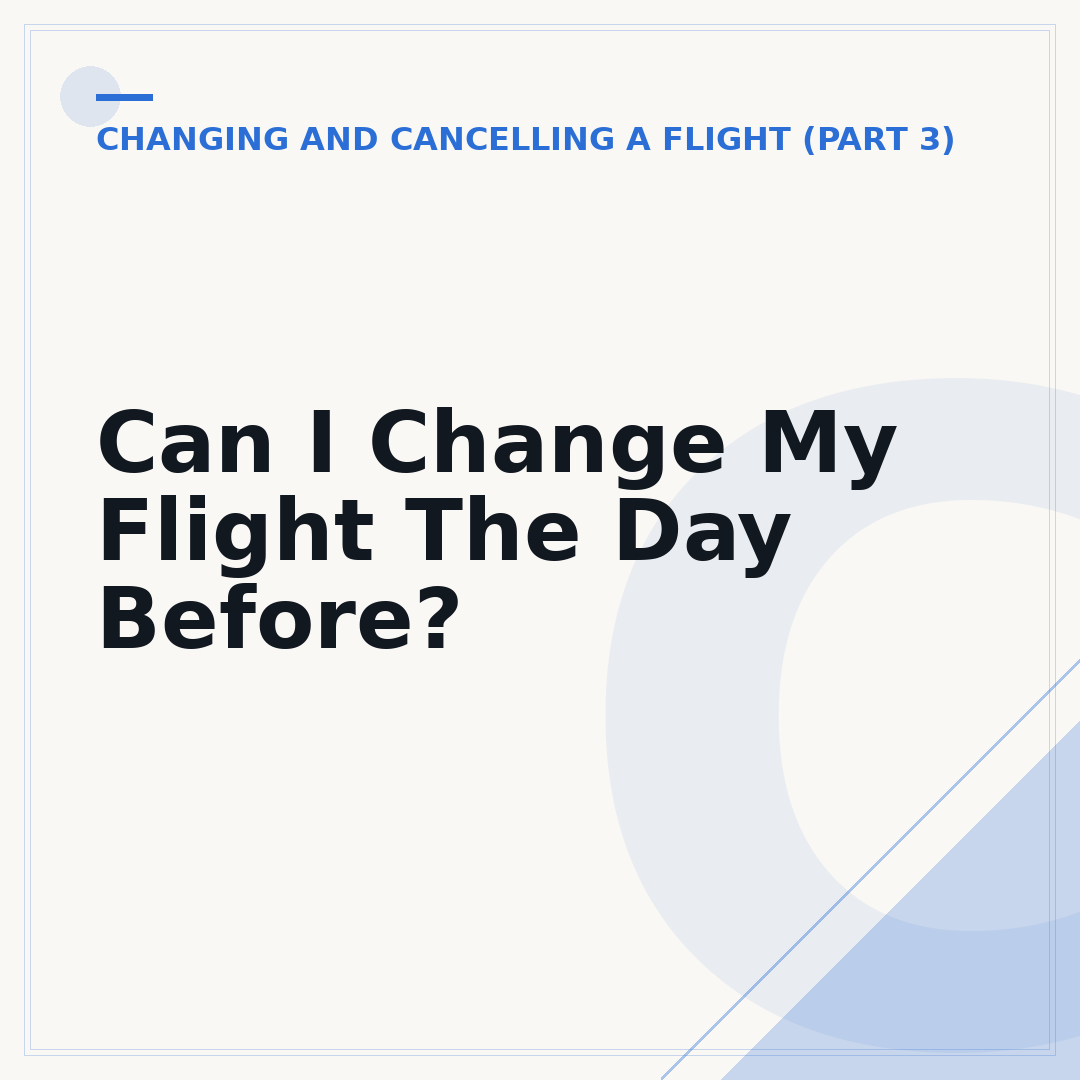 Can I Change My Flight The Day Before?